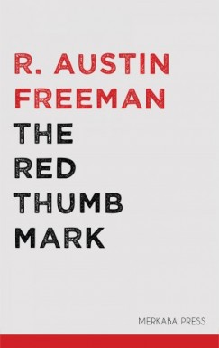R. Austin Freeman - The Red Thumb Mark
