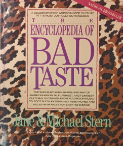 Jane Stern - Michael Stern - The Encyclopedia of Bad Taste