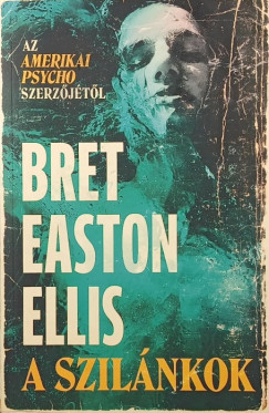 Bret Easton Ellis - A szil�nkok