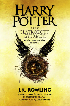 J. K. Rowling - Jack Thorne - John Tiffany - Harry Potter s az eltkozott gyermek - puha tbls