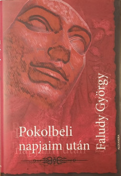 Faludy Gy�rgy - Pokolbeli napjaim ut�n