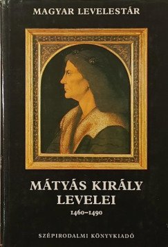 V. Kovács Sándor (Vál.) - Mátyás király levelei 1460-1490