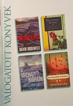 Michael David Lukas - Michael Ridpath - David Rosenfelt - Nicholas Sparks - Emlkkelepce - Biztos menedk - Stt rnyak - Az isztambuli orkulum