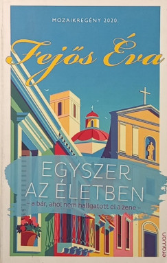 Fej�s �va - Egyszer az �letben