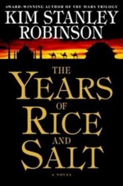 Kim Stanley Robinson - THE YEARS OF RICE AND SALT