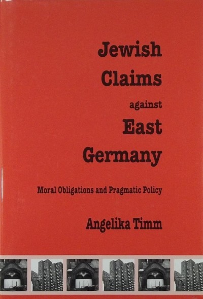 Angelika Timm - Jewish Claims against East Germany