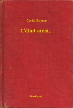Cyriel Buysse - C �tait ainsi...