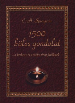 Charles Haddon Spurgeon - 1500 blcs gondolat a keskeny s a szles ton jrknak