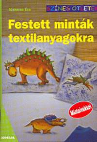 Szekeres va - Festett mintk textilanyagokra