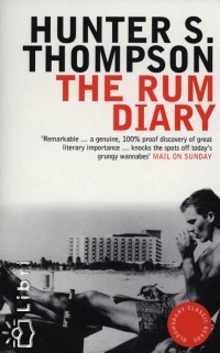 Hunter Stockton Thompson - The Rum Diary