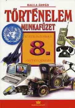 Balla �rp�d - T�rt�nelem 8. munkaf�zet