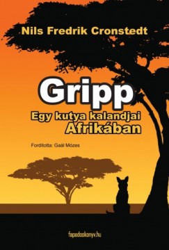 Nils Fredrik Cronstedt - Gripp - egy kutya kalandjai Afrikban