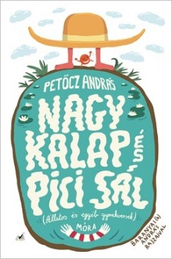 Petcz Andrs - Nagy Kalap s Pici Sl