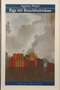 Agneta Pleijel - Egy tl Stockholmban