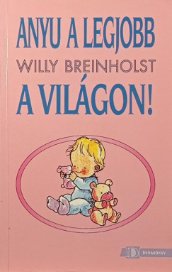 Willy Breinholst - Anyu a legjobb a vilgon!