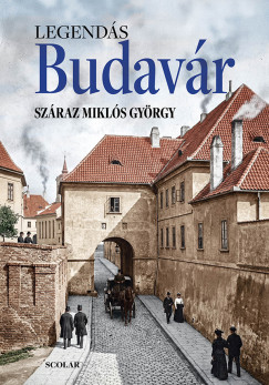 Száraz Miklós György - Legendás Budavár