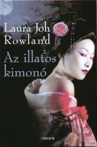 Laura Joh Rowland - Az illatos kimon