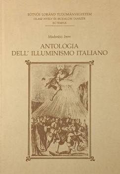 Madarász Imre (Szerk.) - Antologia Dell' Illuminismo Italiano