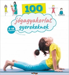 Shobana R. Vinay - Gspr Katalin   (Szerk.) - 100 jgagyakorlat gyerekeknek