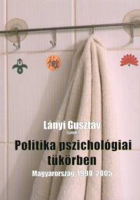 L�nyi Guszt�v   (Szerk.) - Politika pszichol�giai t�k�rben
