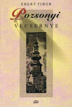 bert Tibor - Pozsonyi vecsernye lthatatlan hegyekkel s vizekkel