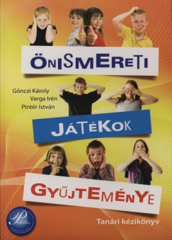 Gönczi Károly - Pintér István - Varga Irén - Önismereti játékok gyűjteménye 1.