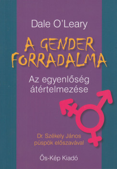 Dale O'Leary - A gender forradalma