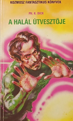 Philip K. Dick - A halál útvesztője