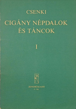 Csenki Sndor  (sszell.) - Csenki Imre  (sszell.) - Cigny npdalok s tncok I.