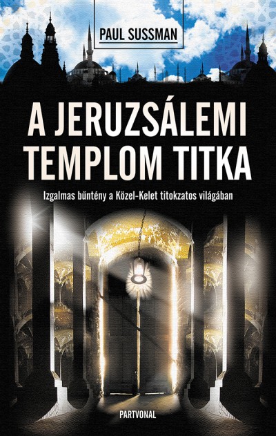 Paul Sussman - A jeruzsálemi templom titka