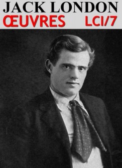 Jack London - Jack London - Oeuvres LCI/7