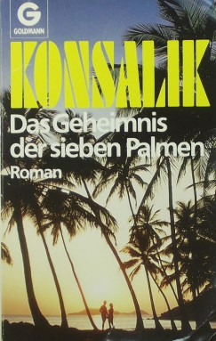 Heinz Gnther Konsalik - Das Geheimnis der sieben Palmen