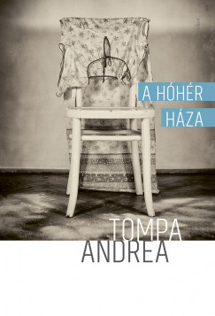 Tompa Andrea - A hóhér háza