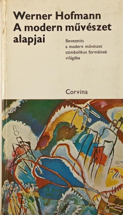 Werner Hofmann - A modern művészet alapjai