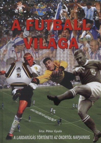Péter Gyula - A futball világa