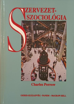 Charles Perrow - Szervezetszociológia