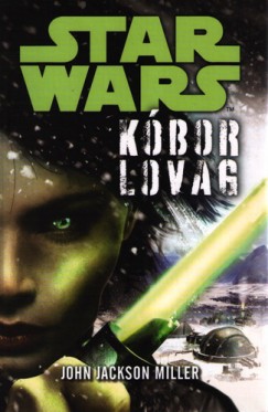 John Jackson Miller - Star Wars - Kbor lovag