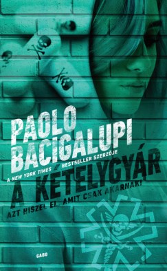 Paolo Bacigalupi - A ktelygyr