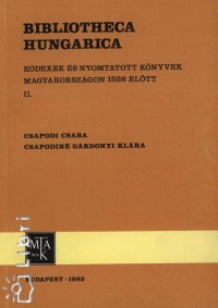 Csapodi Csaba - Csapodin Grdonyi Klra - Bibliotheca Hungarica