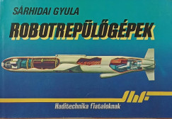 Sárhidai Gyula - Robotrepülőgépek