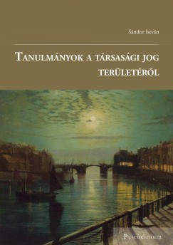 Dr. Sndor Istvn - Tanulmnyok a trsasgi jog terletrl