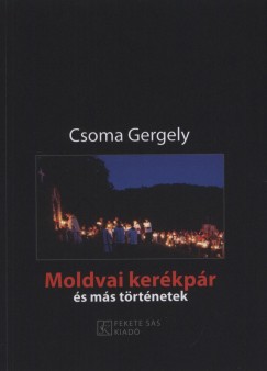 Csoma Gergely - Moldvai kerkpr s ms trtnetek