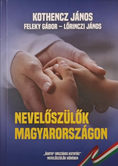 Feleky Gábor - Kothencz Jánosné - Lőrinczi János - Nevelőszülők Magyarországon