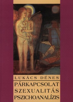 Lukács Dénes - Párkapcsolat, szexualitás, pszichoanalízis