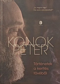 Konok Péter - Történetek a kerítés tövéből
