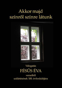 F�s�s �va - Akkor majd sz�nr�l sz�nre l�tunk