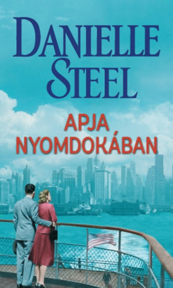 Danielle Steel - Apja nyomdokban