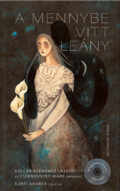 Kollár-Klemencz László - A mennybe vitt leány - Női sorsok a balladák tükrében