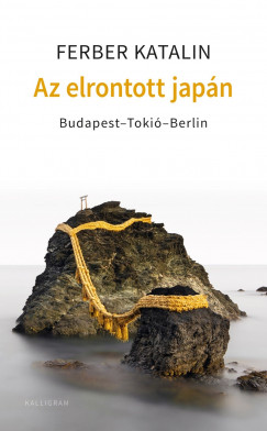 Ferber Katalin - Az elrontott Japn