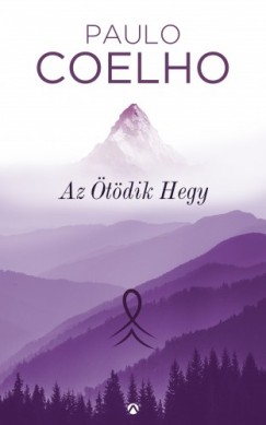 Paulo Coelho - Coelho Paulo - Az tdik hegy